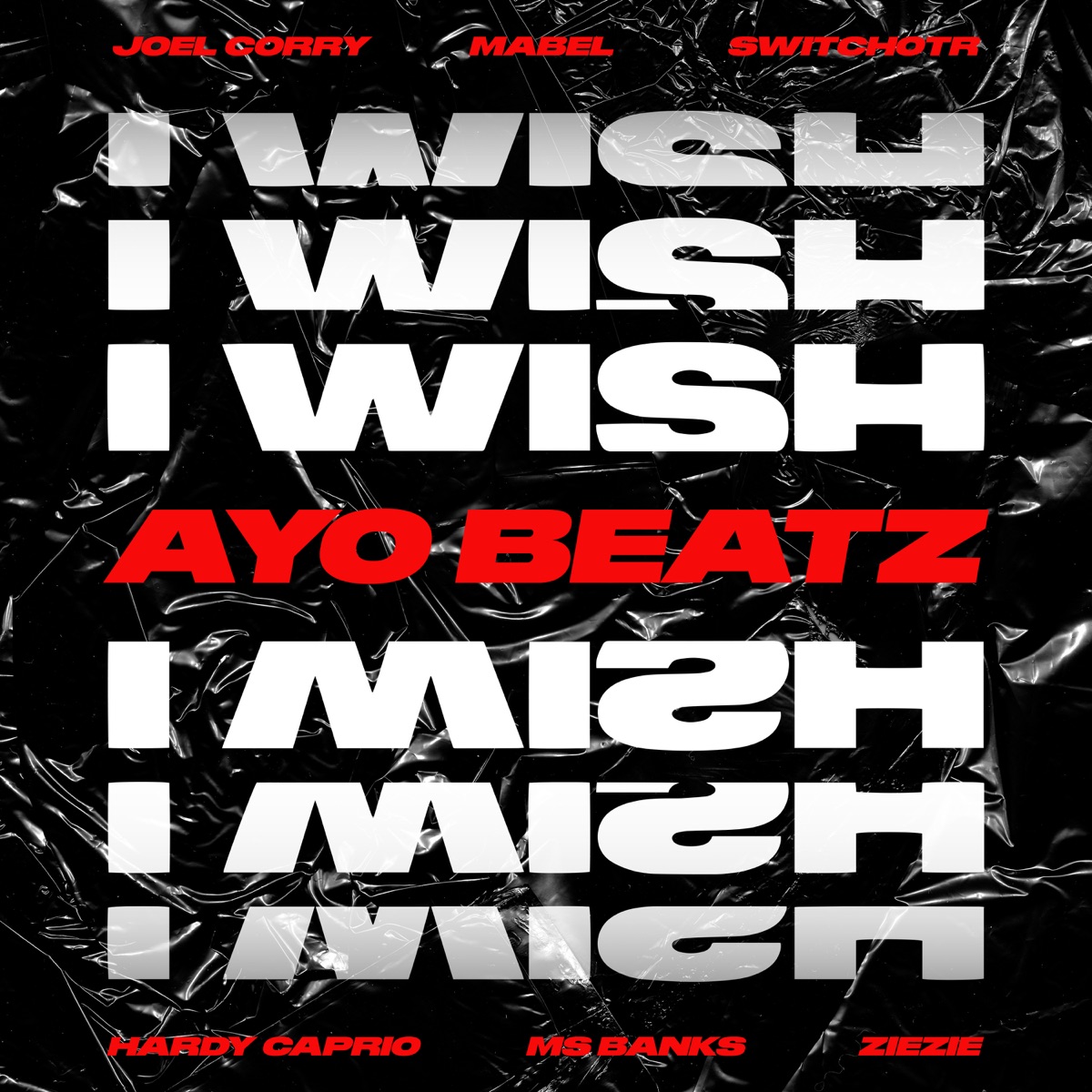 I Wish (Ayo Beatz Remix) [feat. SwitchOTR, Hardy Caprio, Ms Banks, ZieZie & Mabel] - Single by Joel Corry album cover