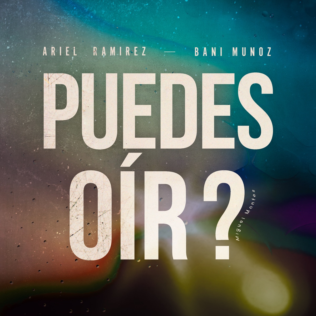 Puedes Oír ? (feat. Bani Muñoz) - Single by Miguel Montes, Ariel Ramirez & Diamnd El Cientifico album cover