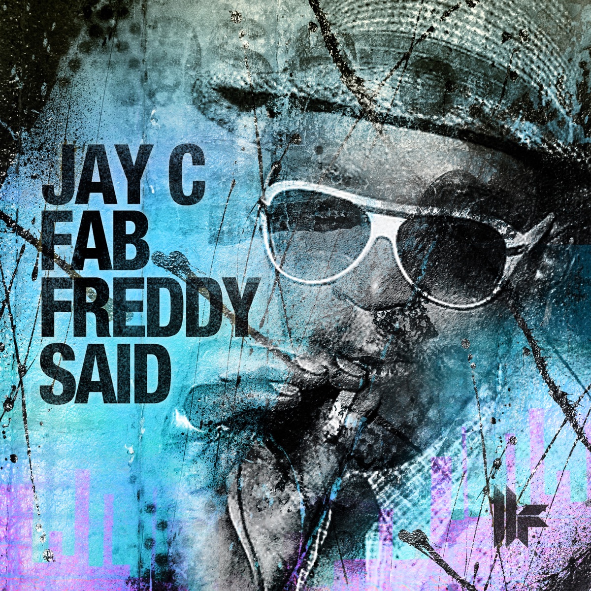 Fab Freddy Said - Single by Jay C album cover