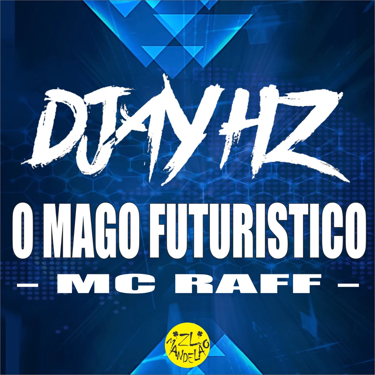 O Mago Futuristico - Single by DJAY HZ & MC Raff album cover