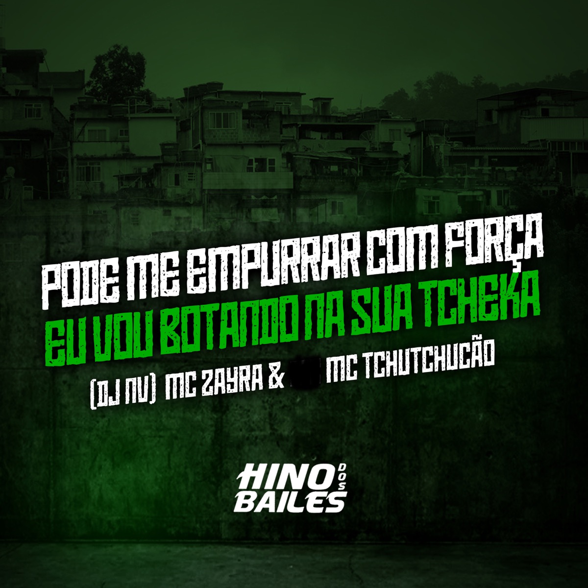 Pode Me Empurrar Com Força / Eu Vou Botando na Sua Tcheka - Single by MC ZAYRA, MC TCHUTCHUCÃO & Dj NV album cover