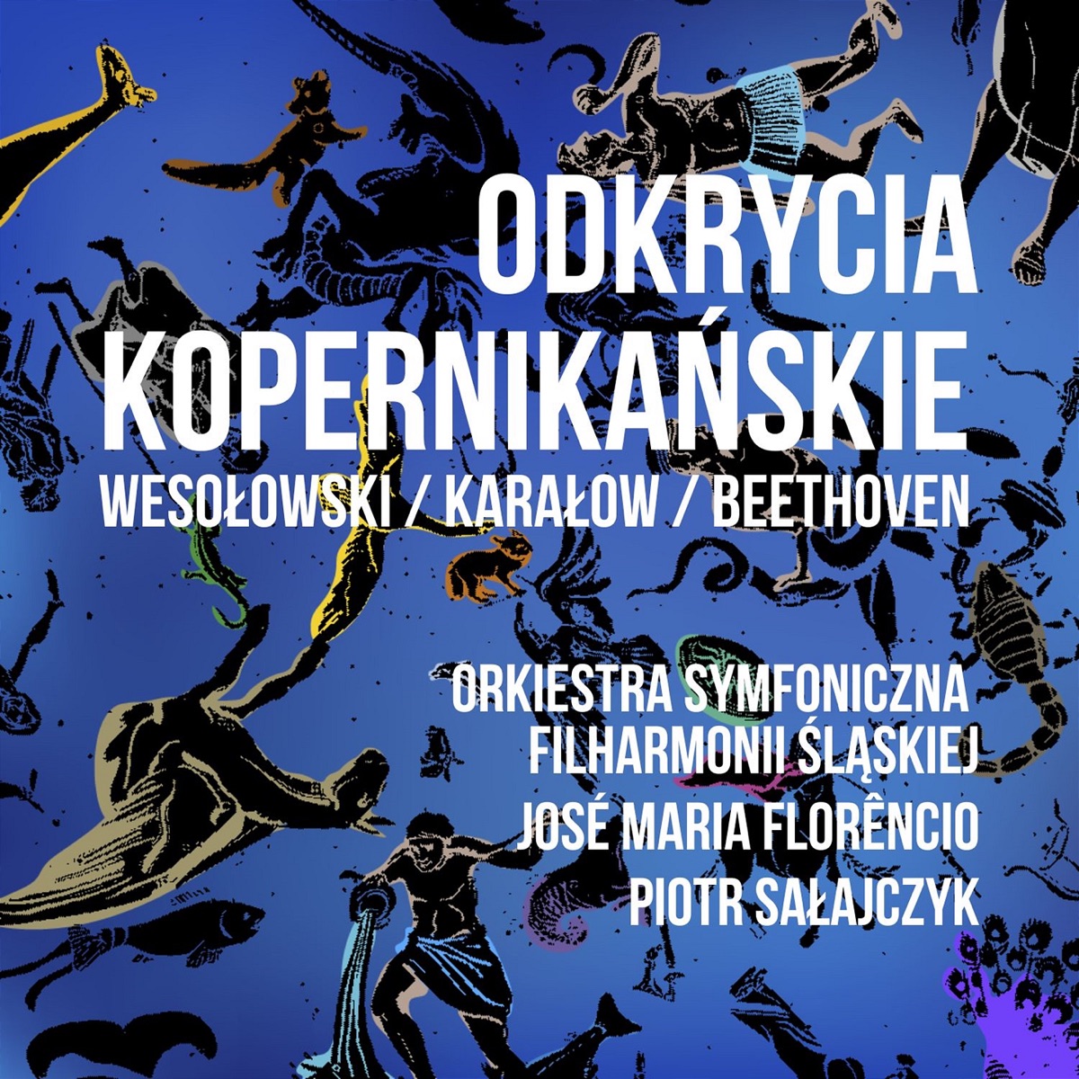 Odkrycia Kopernikańskie (Live) by Orkiestra Symfoniczna Filharmonii Śląskiej, Jose Maria Florencio & Piotr Sałajczyk album cover