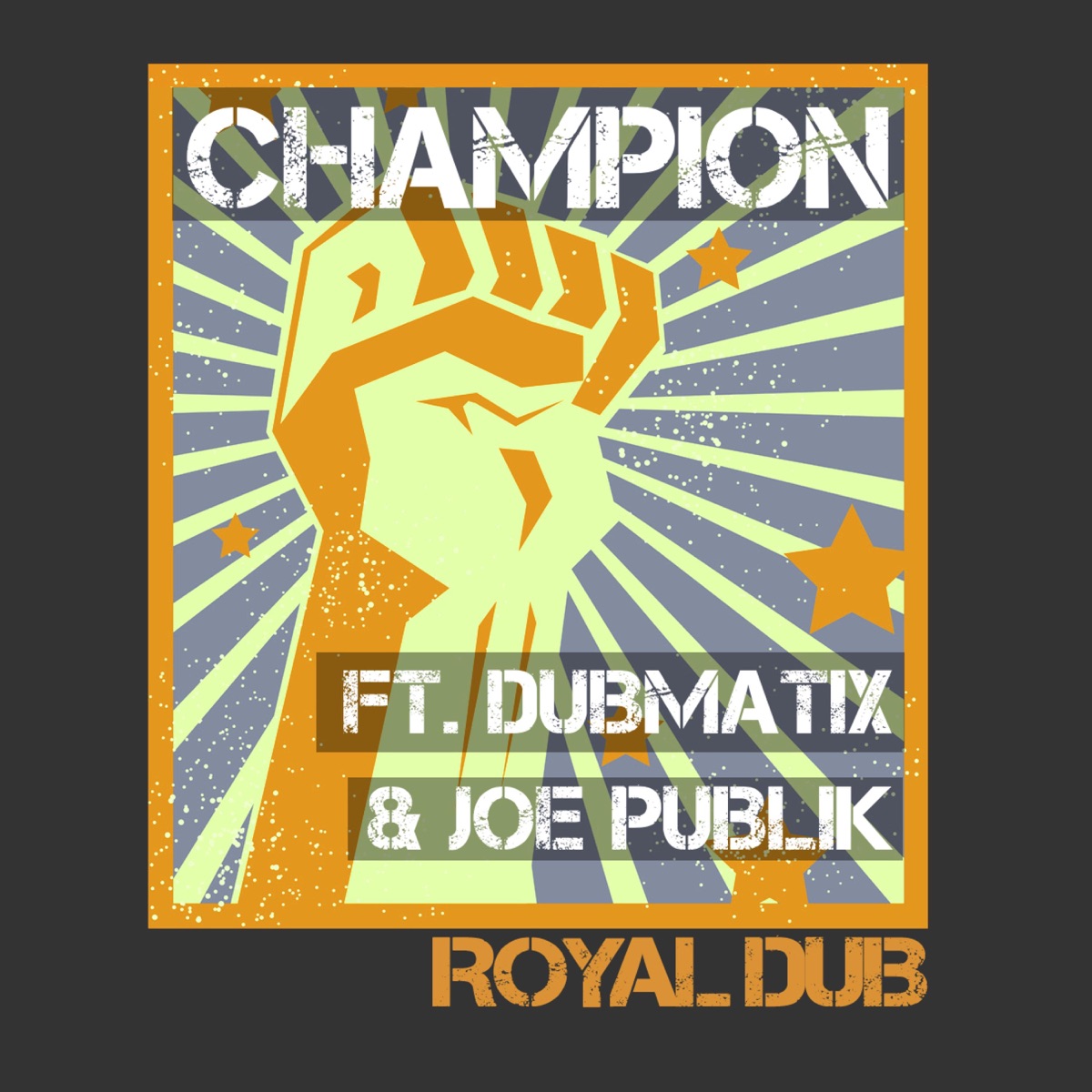 Champion (feat. Dubmatix & Joe Publik) - Single by Royal Dub album cover