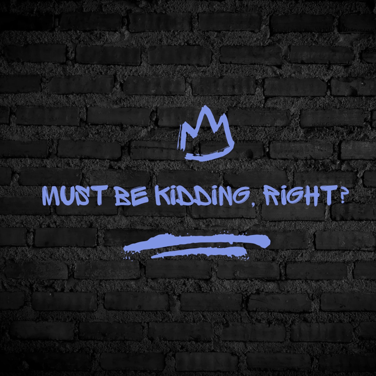 Must Be Kidding, Right? - Single by UltraFire & Trixx album cover