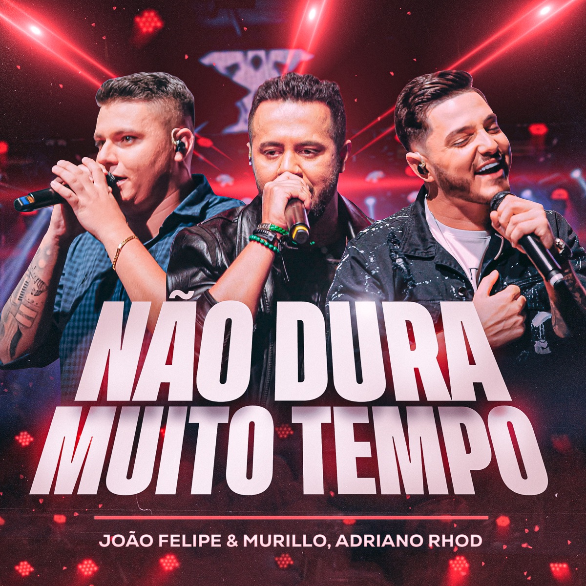 Não Dura Muito Tempo (Ao Vivo) - Single by João Felipe e Murillo & Adriano Rhod album cover