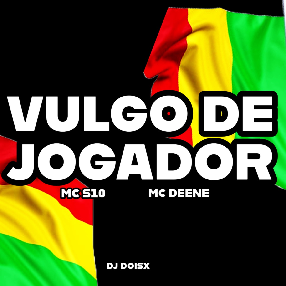 Vulgo de Jogador - Single by Mc Deene & mc s10 album cover