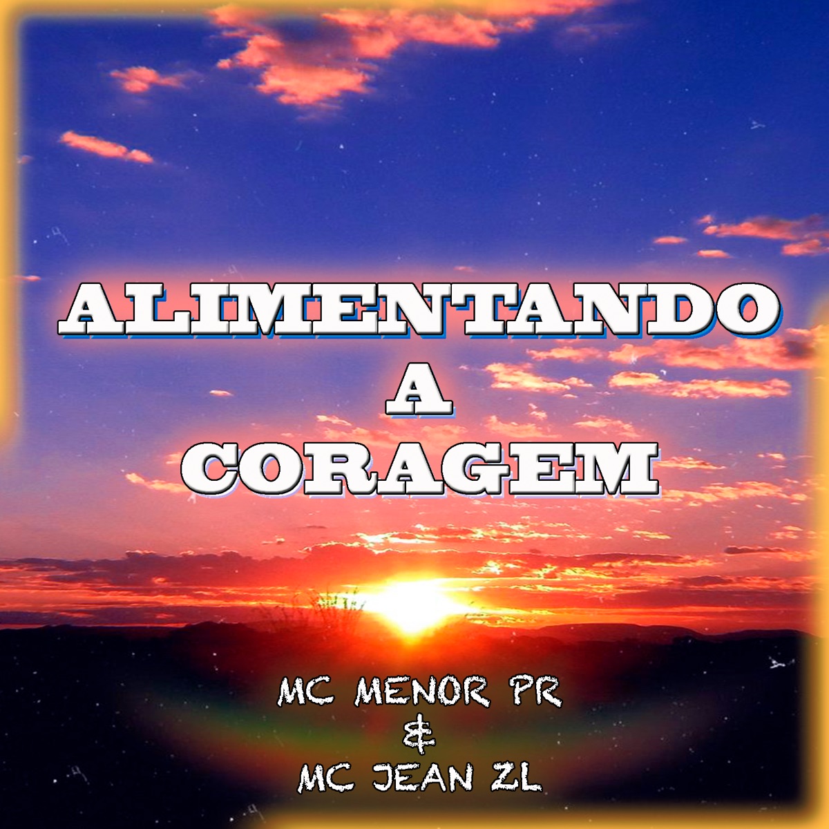Alimentando a Coragem - Single by MC Menor PR & Mc Jean ZL album cover