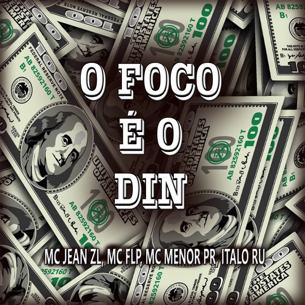 O Foco É o Din - Single by MC Menor PR, MC FLP, Mc Jean ZL & Italo Ru album cover