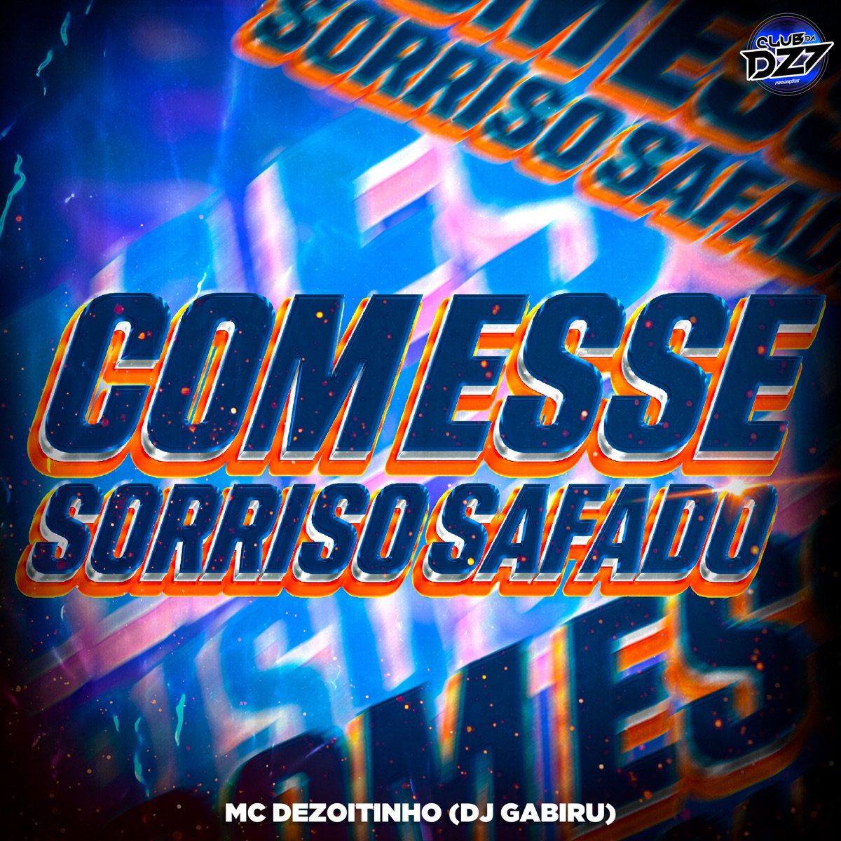 COM ESSE SORRISO SAFADO - Single by Club da DZ7, Mc Dezoitinho & DJ GABIRU album cover