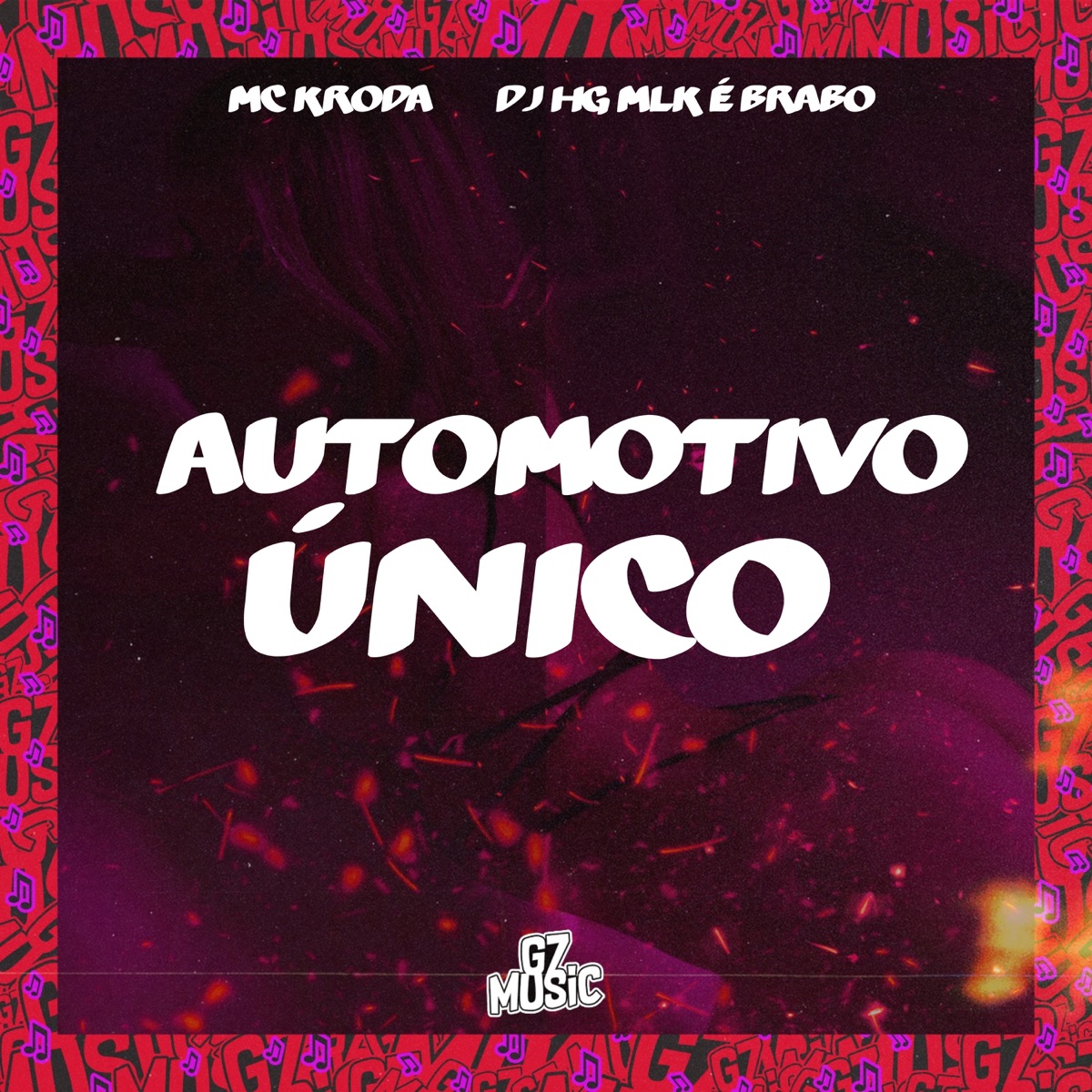 Automotivo Único - Single by DJ HG MLK É BRABO & Mc Kroda Oficial album cover