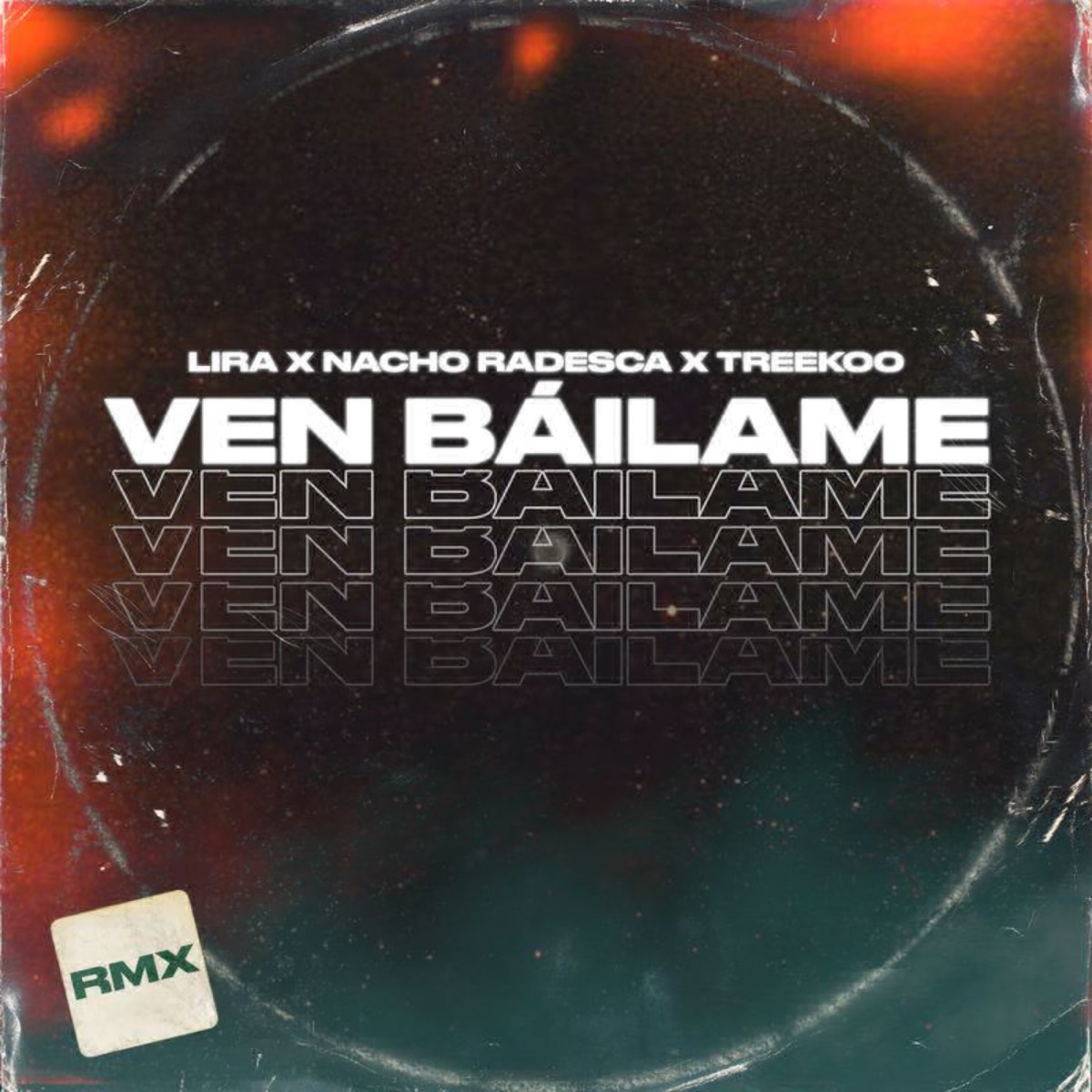 Ven Bailame (Remix) - Single by Lira, Nacho Radesca & Treekoo album cover
