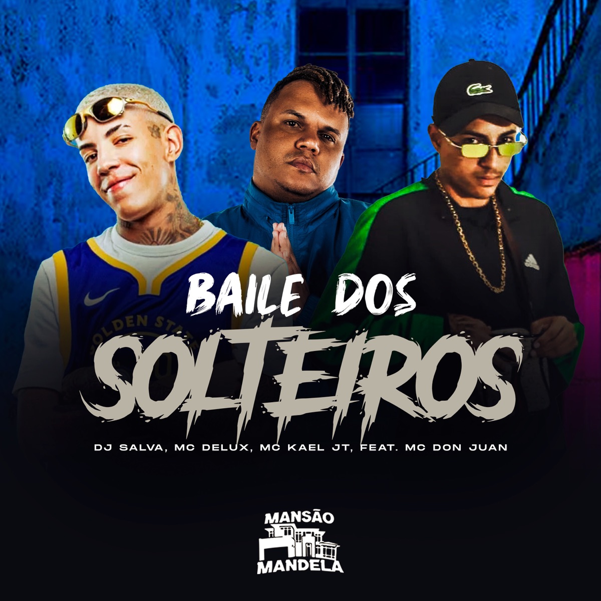 Baile dos Solteiros (feat. Mc Don Juan) - Single by DJ Salva, Mc Delux & Mc Kael JT album cover