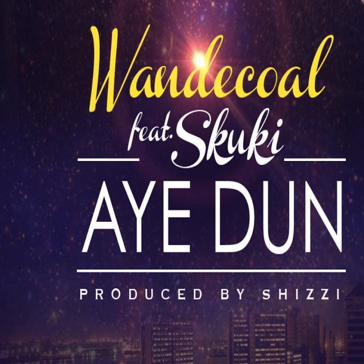 Aye Dun (feat. Skuki) - Single by Wande Coal album cover