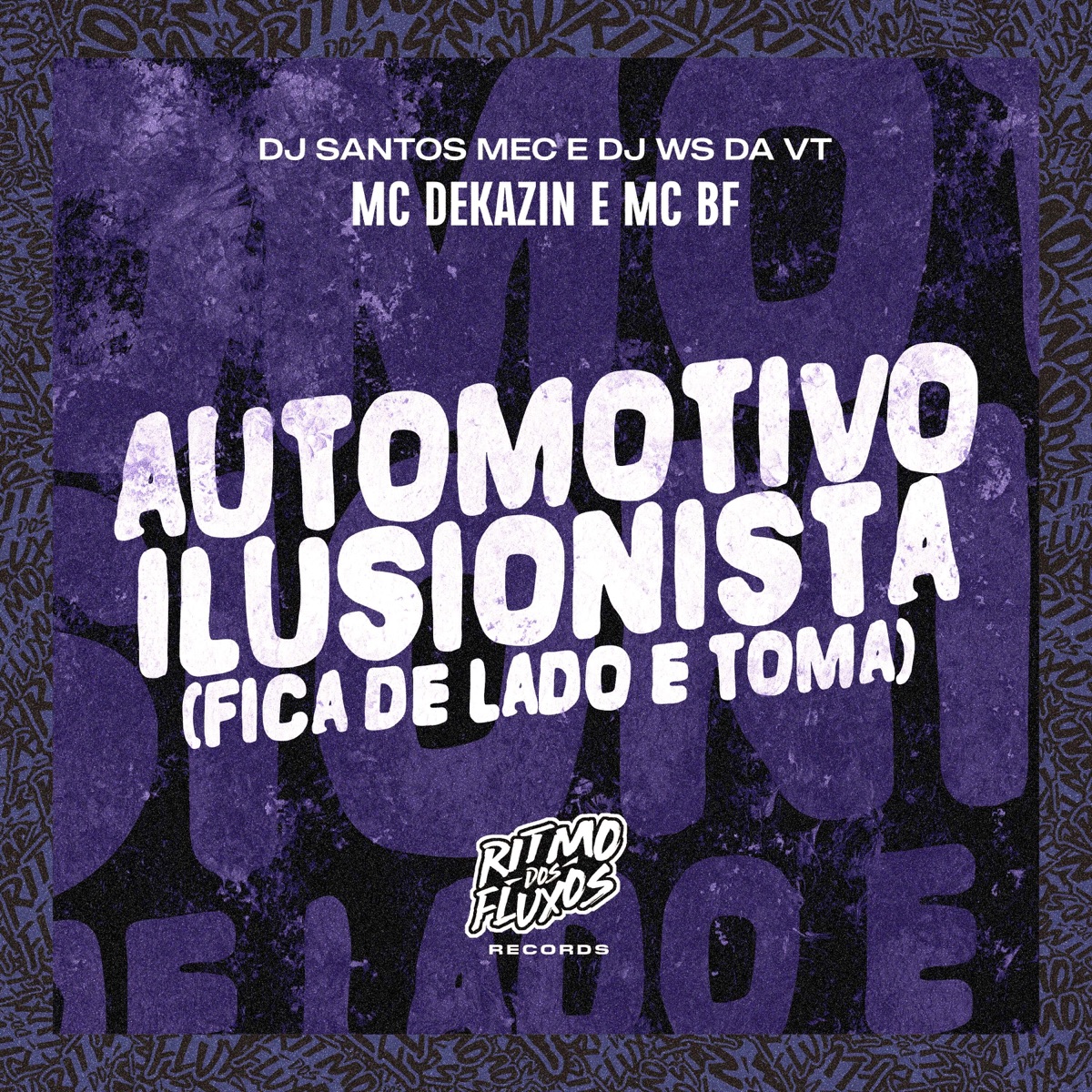 Automotivo Ilusionista (Fica de Lado e Toma) [feat. DJ WS DA VT] - Single by MC Dekazin, MC BF & DJ Santos MEC album cover