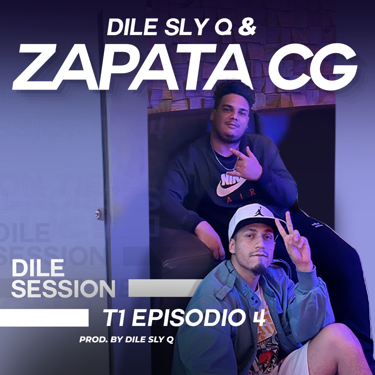 Dile Session : T1 Episodio 4 - Single by Dile Sly Q & Zapata Cg album cover