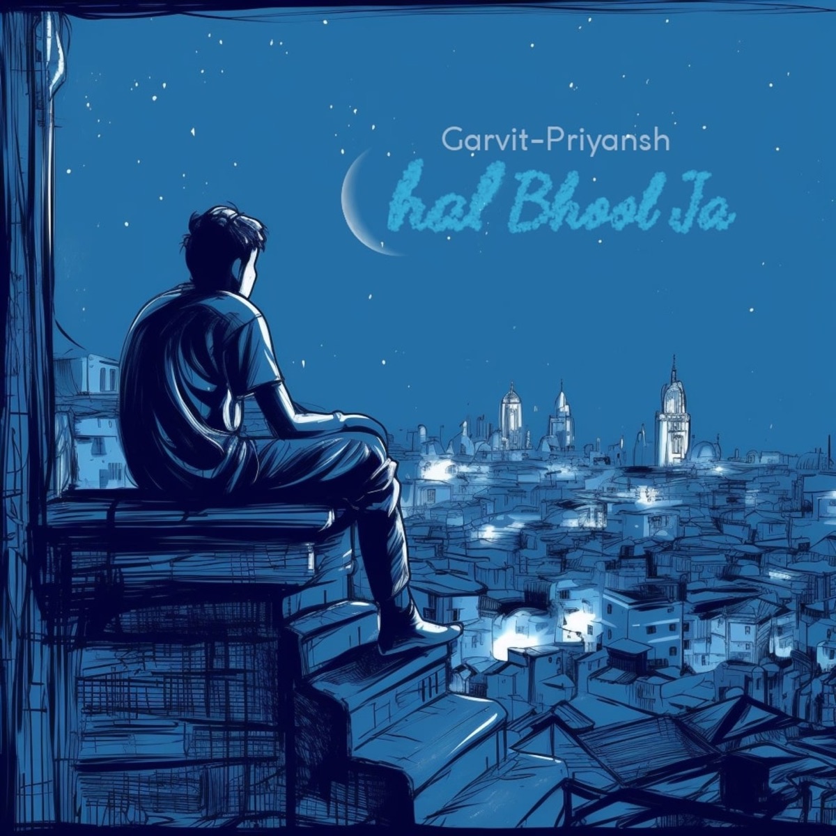 Chal Bhool Ja - Single by Priyansh Srivastava & Garvit Soni album cover