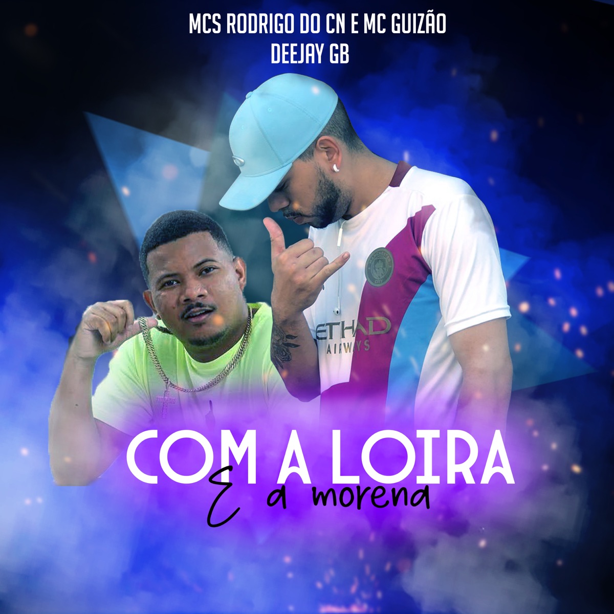 Com a Loira E a Morena - Single by DEEJAY GB, MC Rodrigo do CN & Mc Guizão album cover