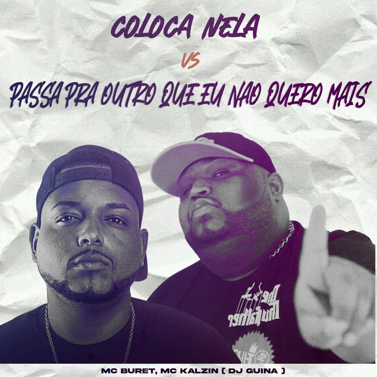 Coloca Nela Vs Passa pra Outro Que Eu Não Quero Mais - Single by Mc Buret, mc kalzin & DJ Guina album cover