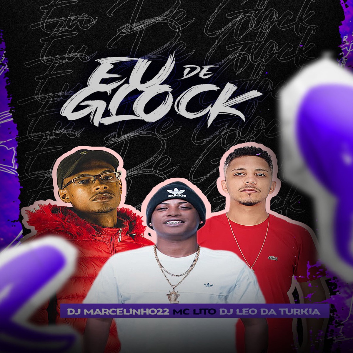 Eu de Glock - Single by Dj Marcelinho 22, MC Lito & DJ LEO DA TURKIA album cover