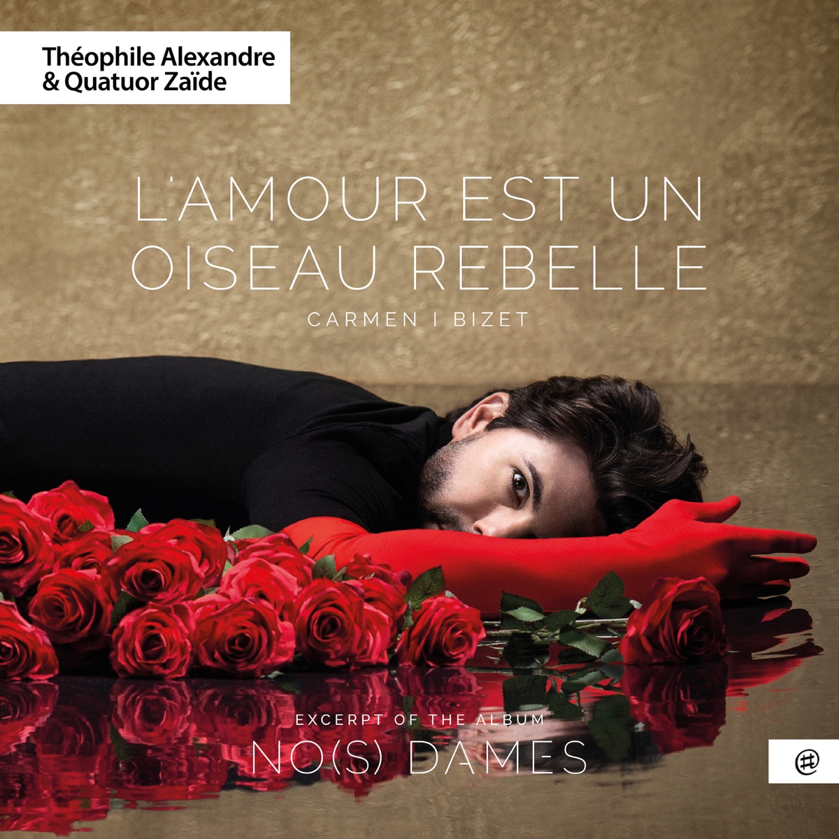 No(s) Dames - Bizet: L'Amour est un oiseau rebelle, Carmen - Single by Théophile Alexandre & Quatuor Zaïde album cover
