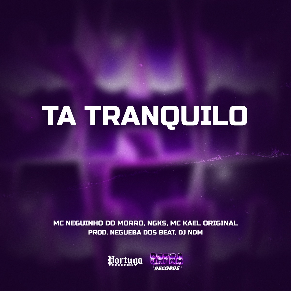Ta Tranquilo (feat. DJ NDM & NGKS) - Single by NEGUEBA DOS BEAT, Mc Neguinho do Morro & MC Kael Original album cover