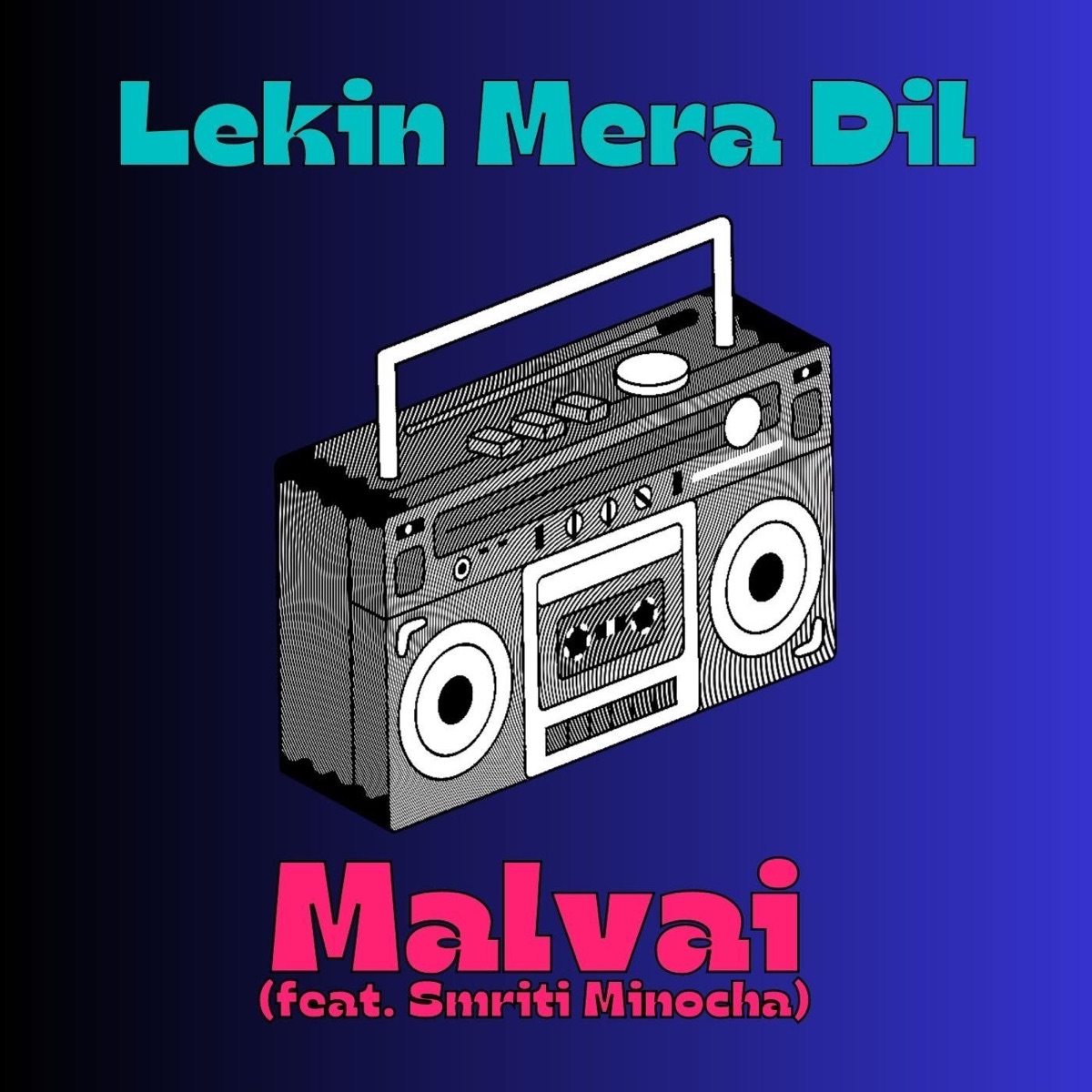 Lekin Mera Dil (feat. Smriti Minocha) - Single by Malvai album cover