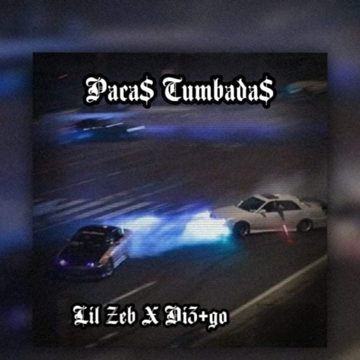 Paca$ Tumbada$ - Single by Lil Zeb & DI3+g0 album cover