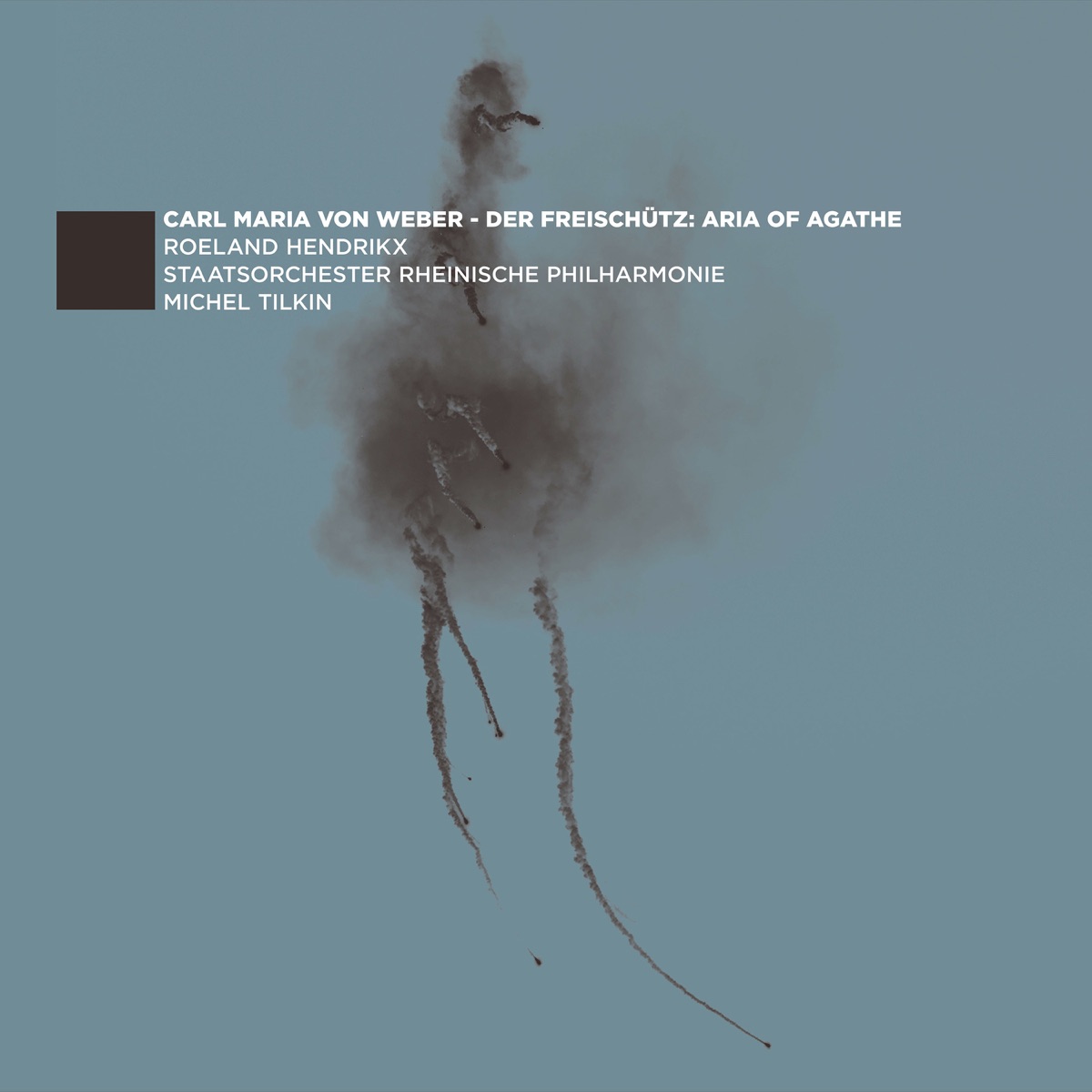 Der Freischütz: Aria of Agathe "Leise, leise, fromme Weise” (Arr. by Andreas Tarkmann) - Single by Roeland Hendrikx, Staatsorchester Rheinische Philharmonie & Michel Tilkin album cover