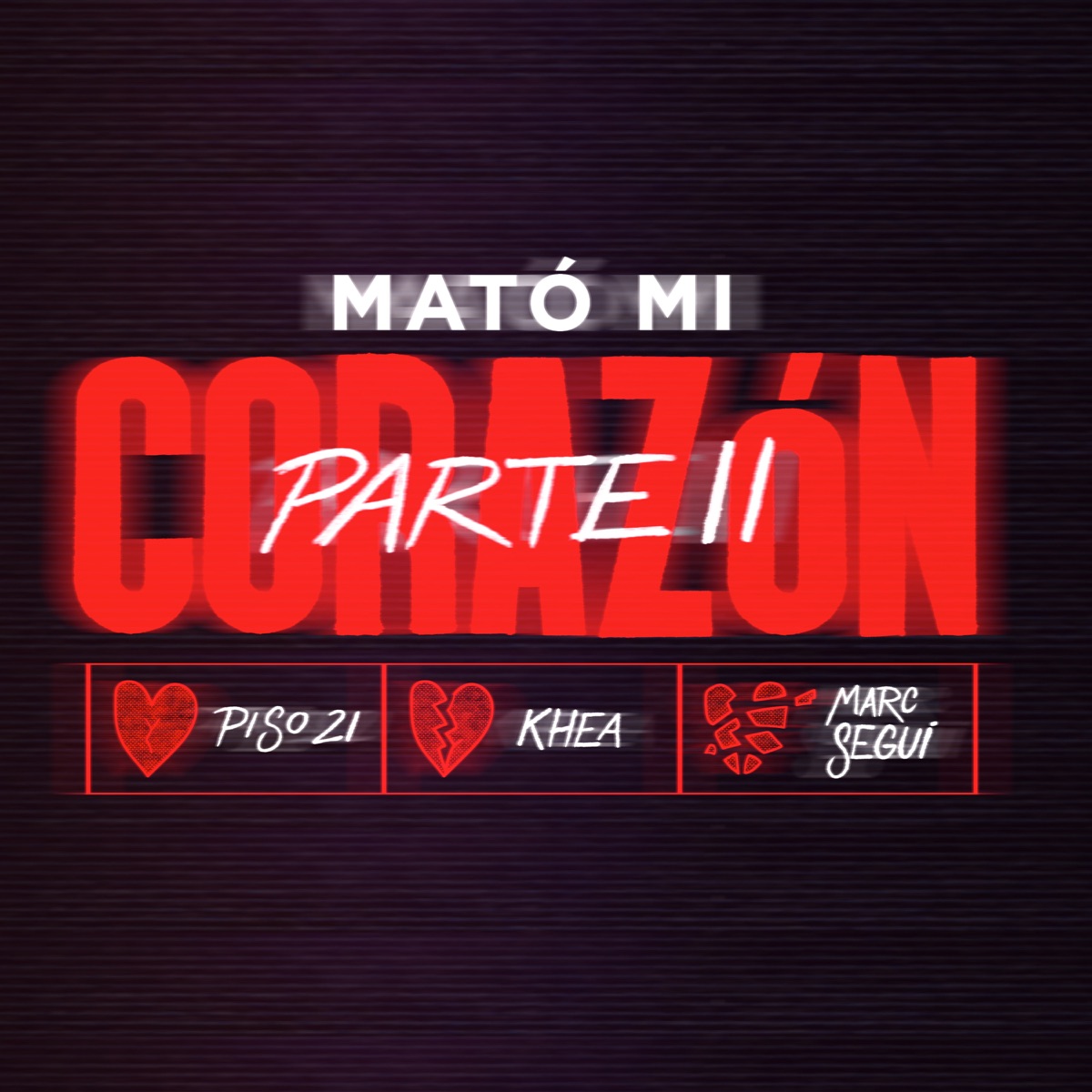 Mató Mi Corazón (Parte II) - Single by Piso 21, KHEA & Marc Segui album cover