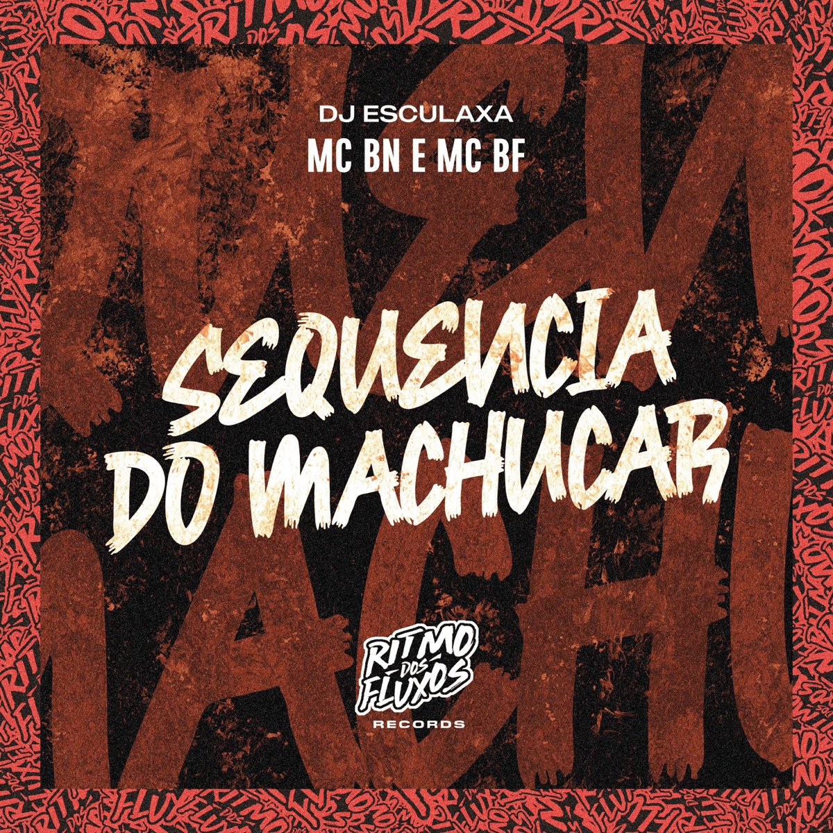 Sequência de Machucar - Single by MC BN, MC BF & DJ Esculaxa album cover