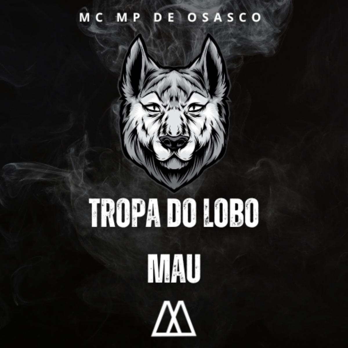 Tropa do Lobo Mau (feat. MAK ZERO ONZE) - Single by Mc MP de Osasco album cover