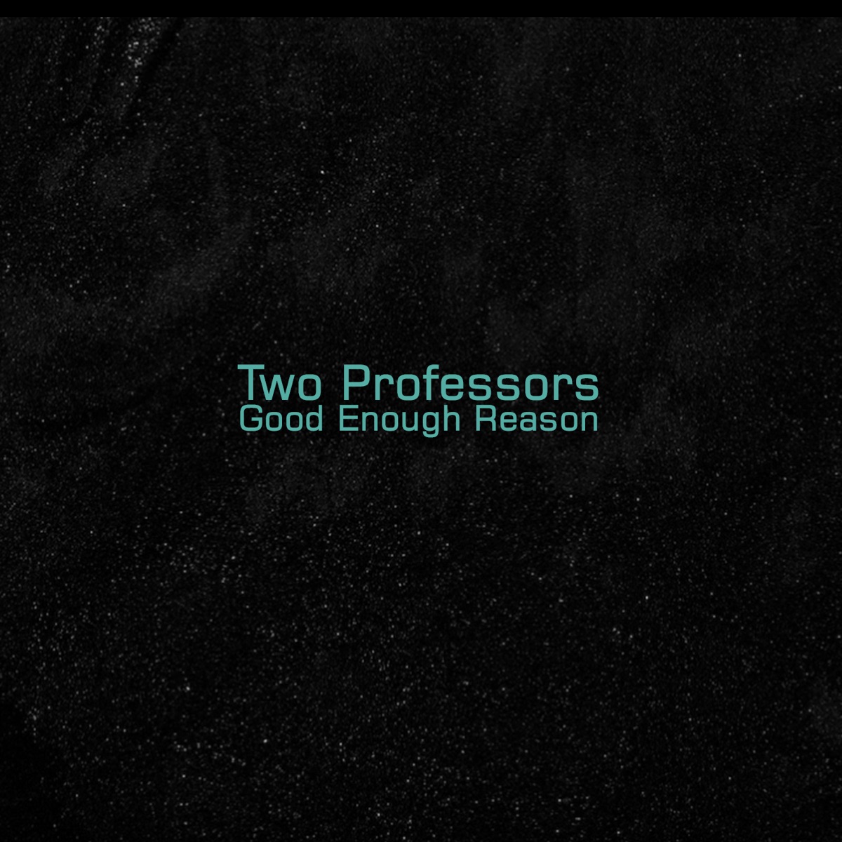 Good Enough Reason by Two Professors album cover