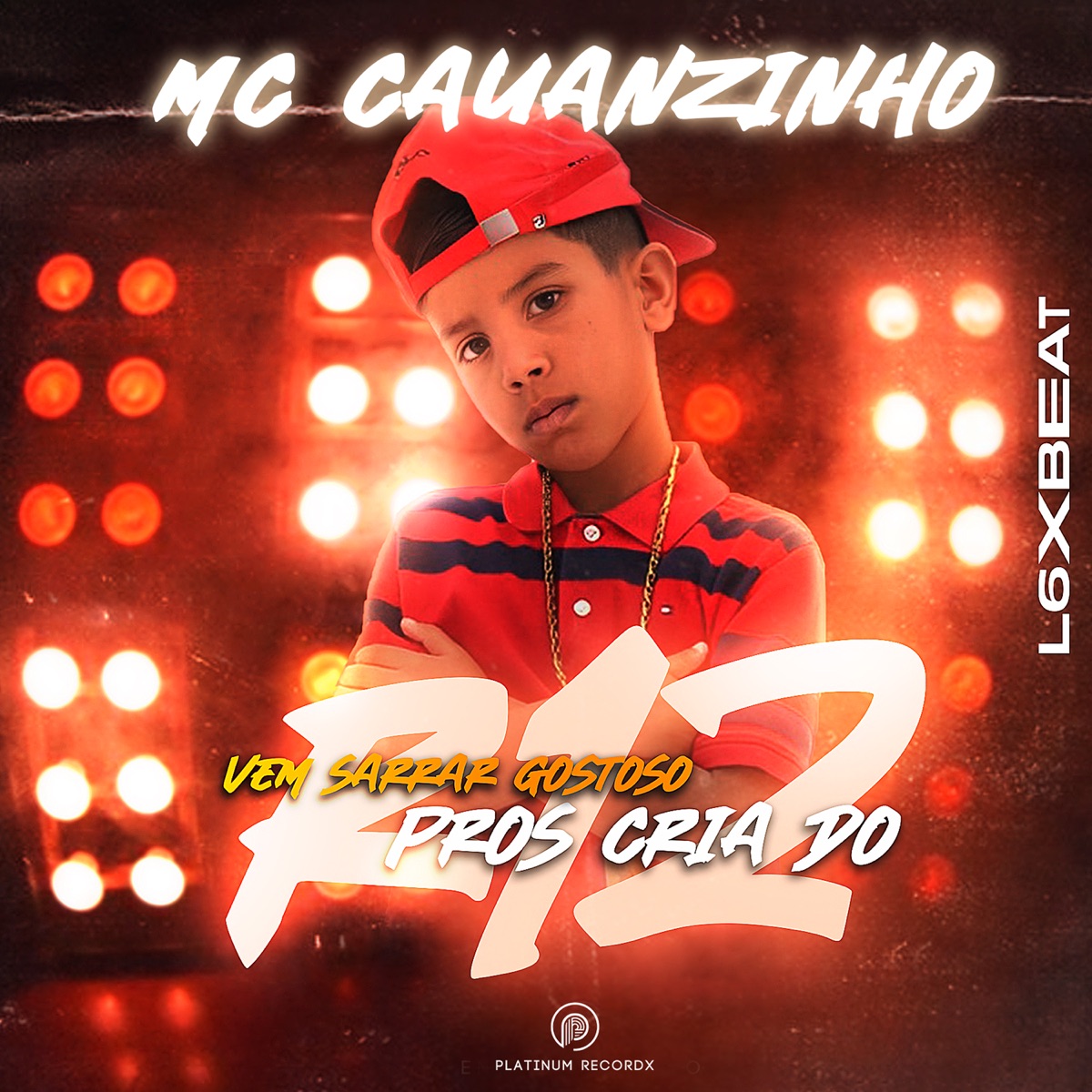 Vem Sarrar Gostoso Pros Cria do R12 - Single by MC CAUANZINHO & L6XBEAT album cover