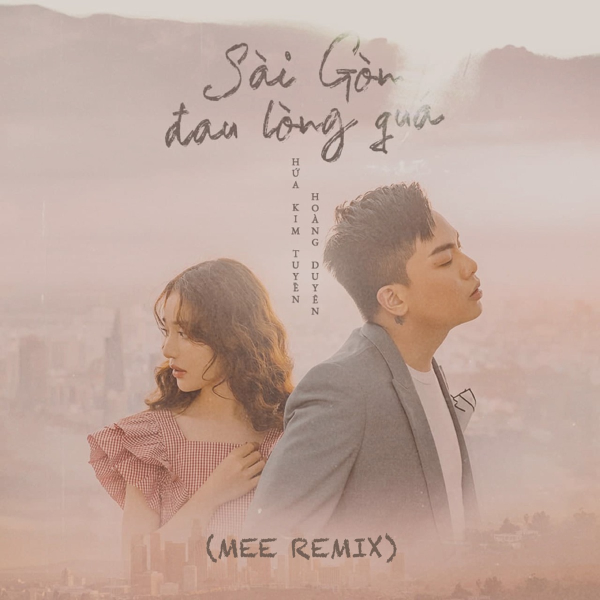 Sài Gòn Đau Lòng Quá (Mee Remix) - Single by Hứa Kim Tuyền & Hoàng Duyên album cover