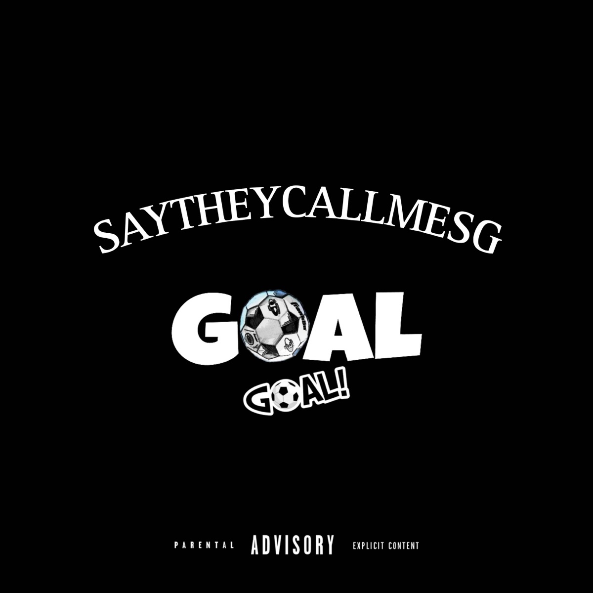 Goal Goal - Single by Saytheycallmesg & DMW album cover