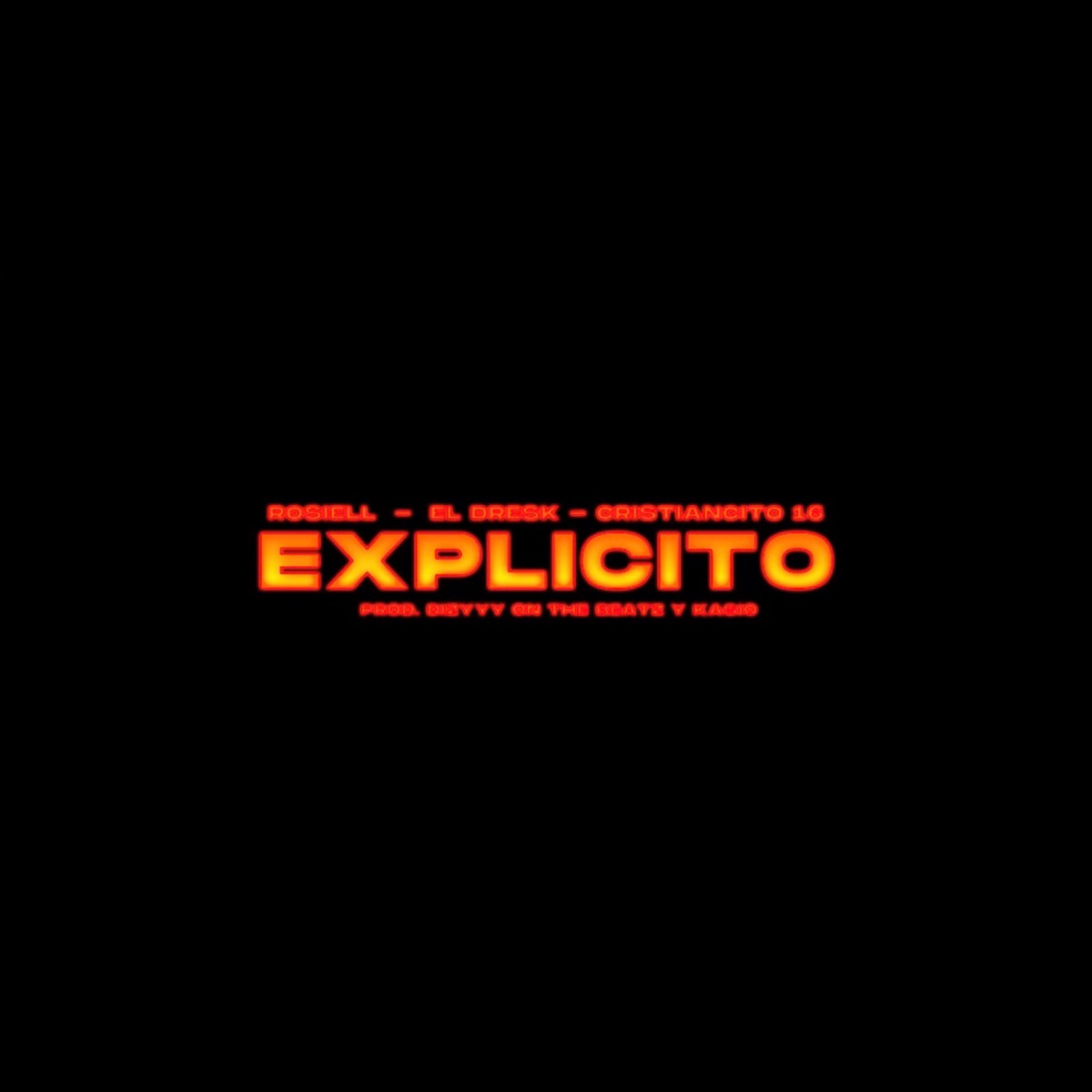 Explicito - Single by Rosiell, el dresk & Cristiancito 16 album cover