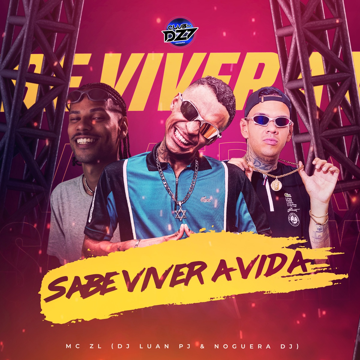 SABE VIVER A VIDA (feat. CLUB DA DZ7) - Single by Mc ZL, Noguera DJ & Dj luan pj album cover