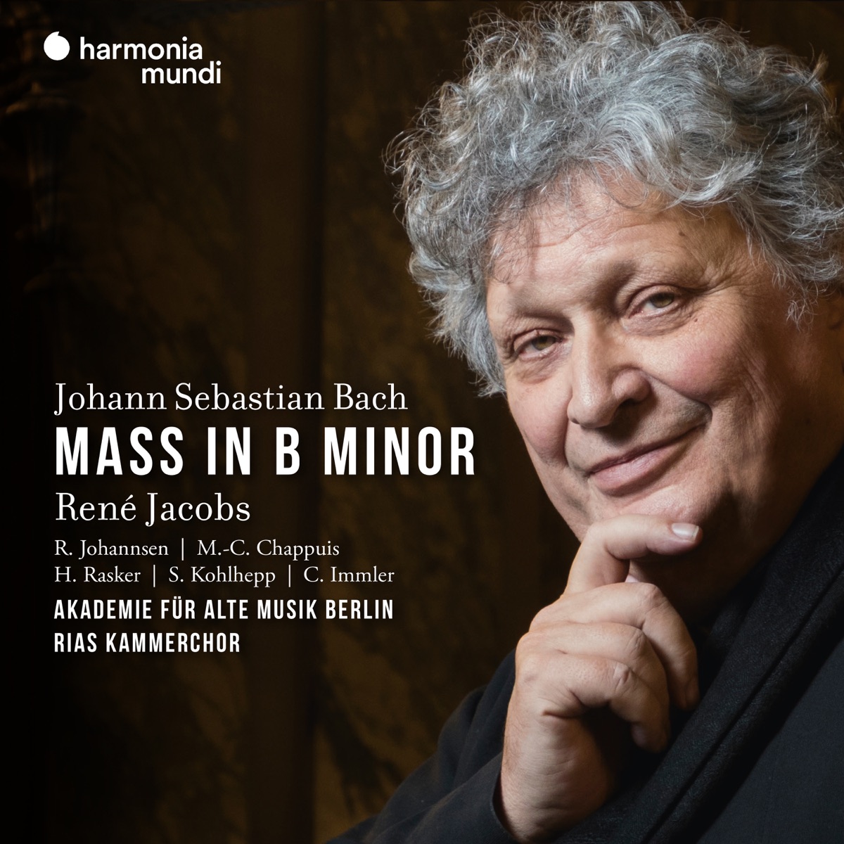 Bach: Mass in B Minor, BWV 232 by René Jacobs, Akademie für Alte Musik Berlin, RIAS Kammerchor, Robin Johannsen, Marie-Claude Chappuis, Helena Rasker, Sebastian Kohlhepp & Christian Immler album cover