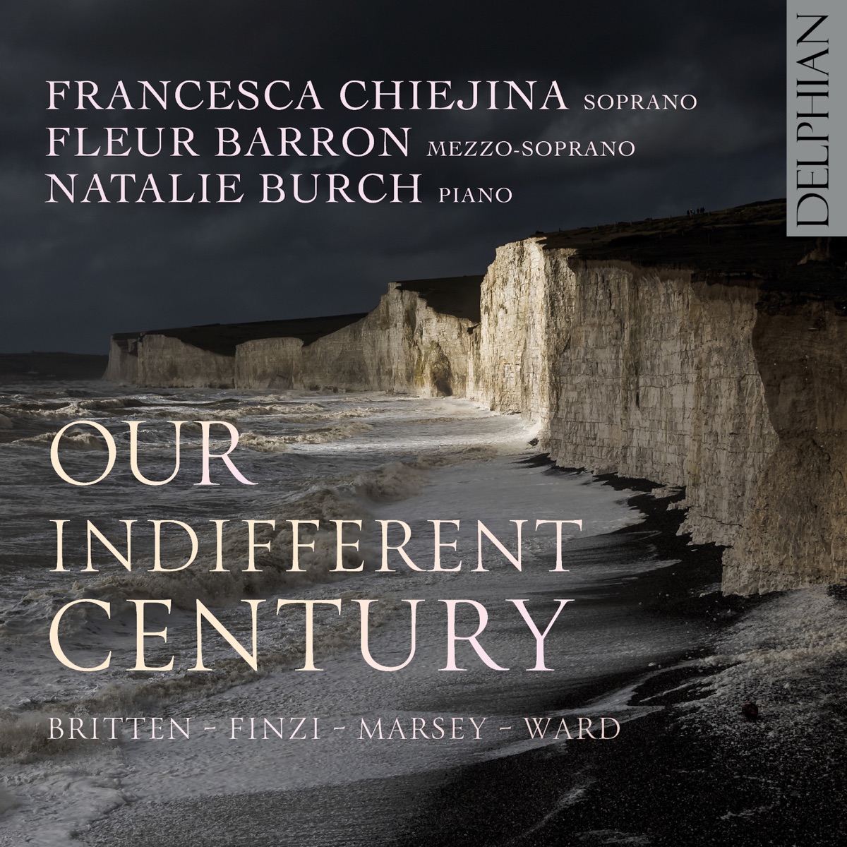 Our Indifferent Century: Britten  Finzi  Marsey  Ward by Francesca Chiejina, Fleur Barron & Natalie Burch album cover