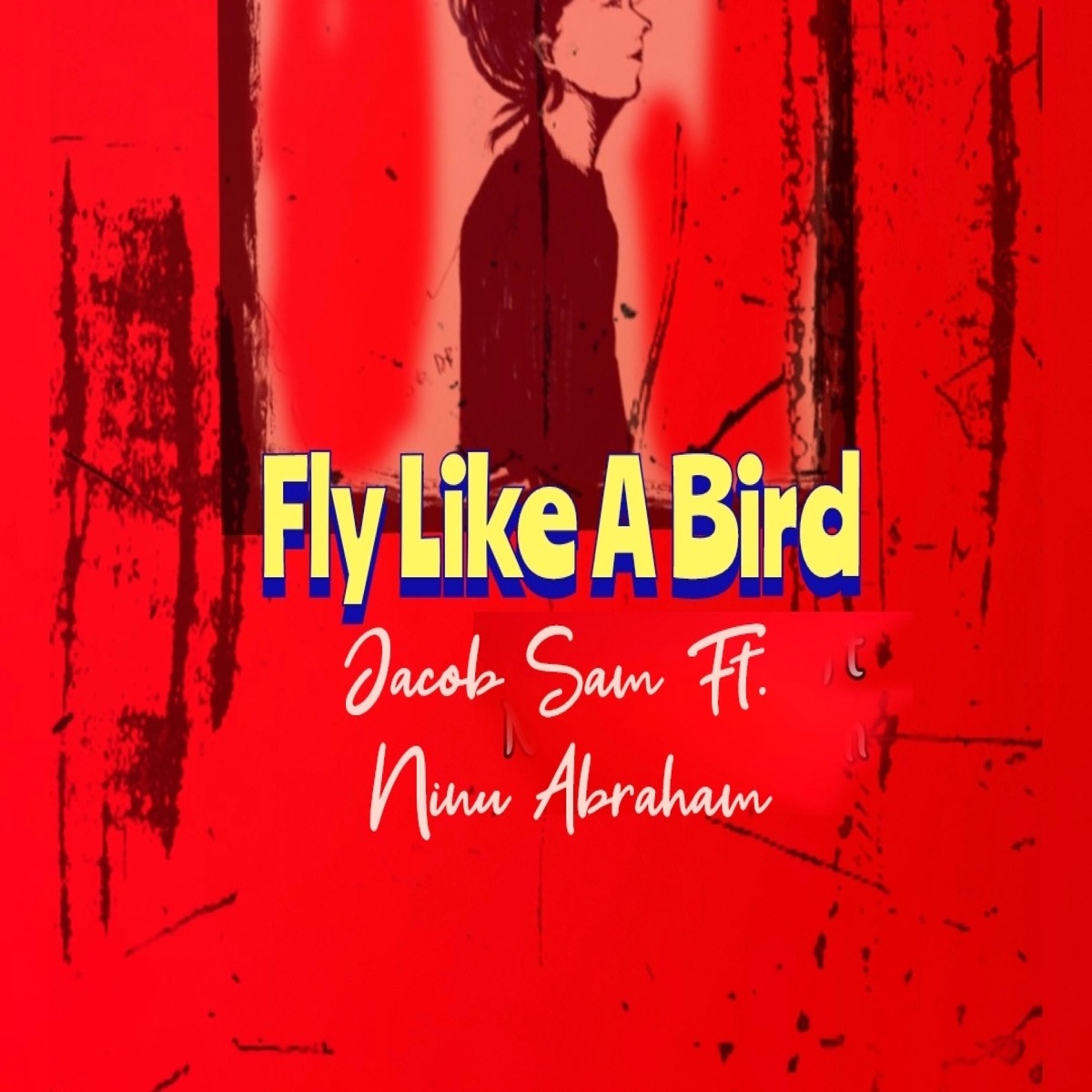Fly Like a Bird (feat. Ninu Abraham) - Single by Jacob Sam album cover