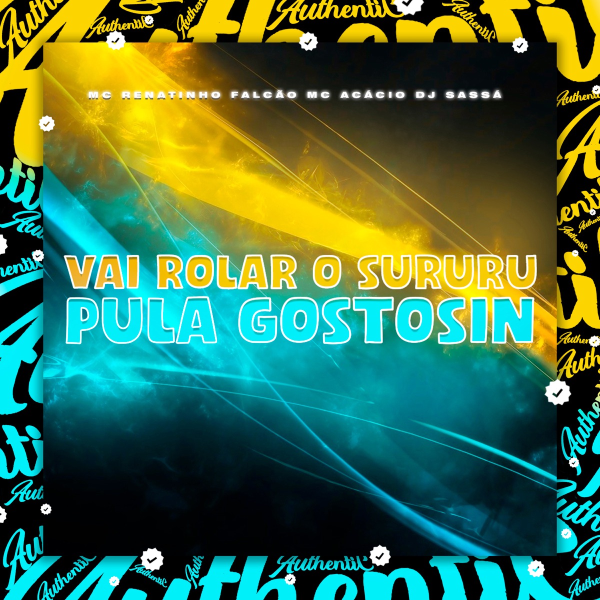 Vai Rolar o Sururu - Pula Gostosin (feat. DJ Sassá Original & Mc Acácio) - Single by MC Renatinho Falcão album cover