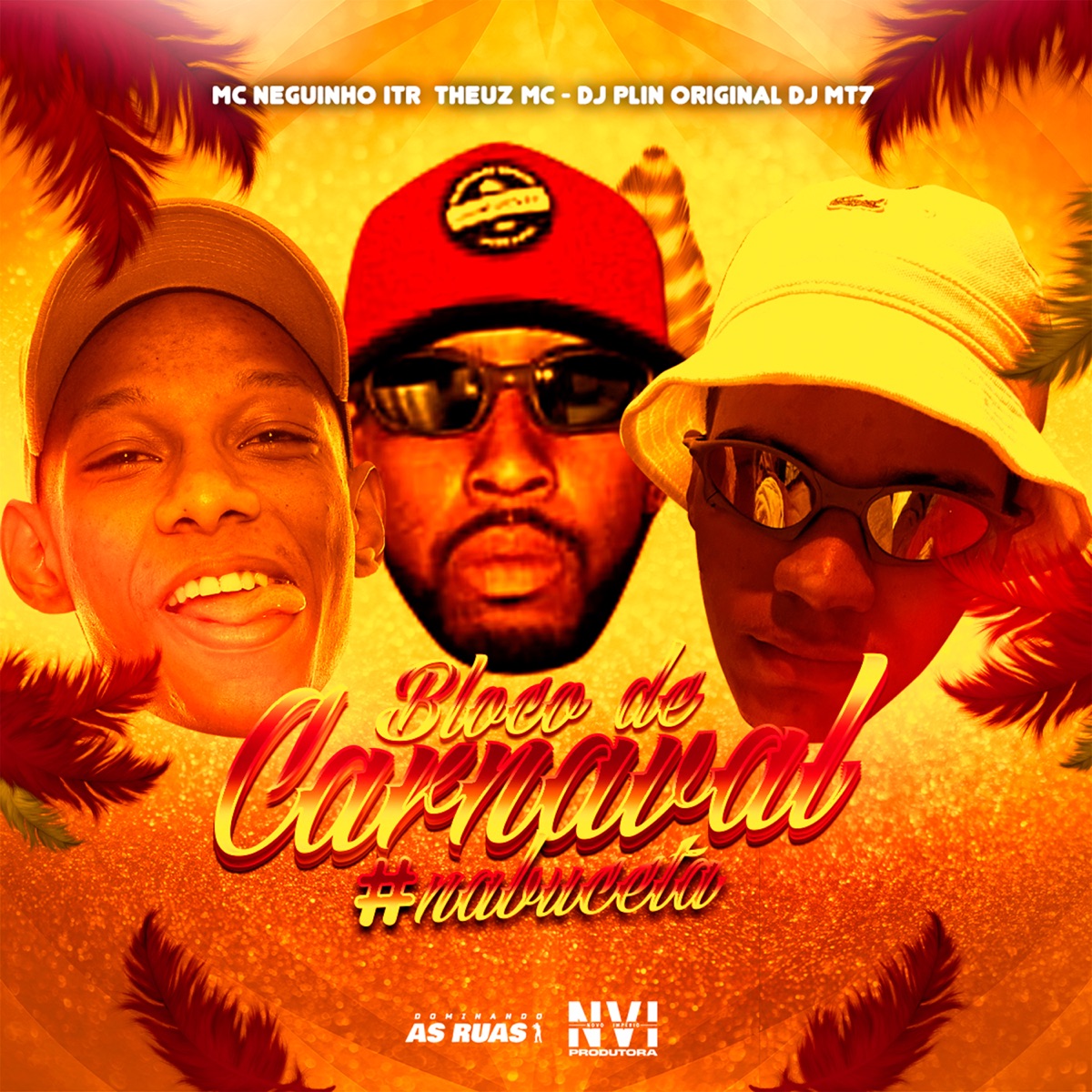 Bloco de Carnaval Nabuceta (feat. DJ MT7) - Single by Mc Neguinho do ITR, Theuz MC & DJ Plin Original album cover