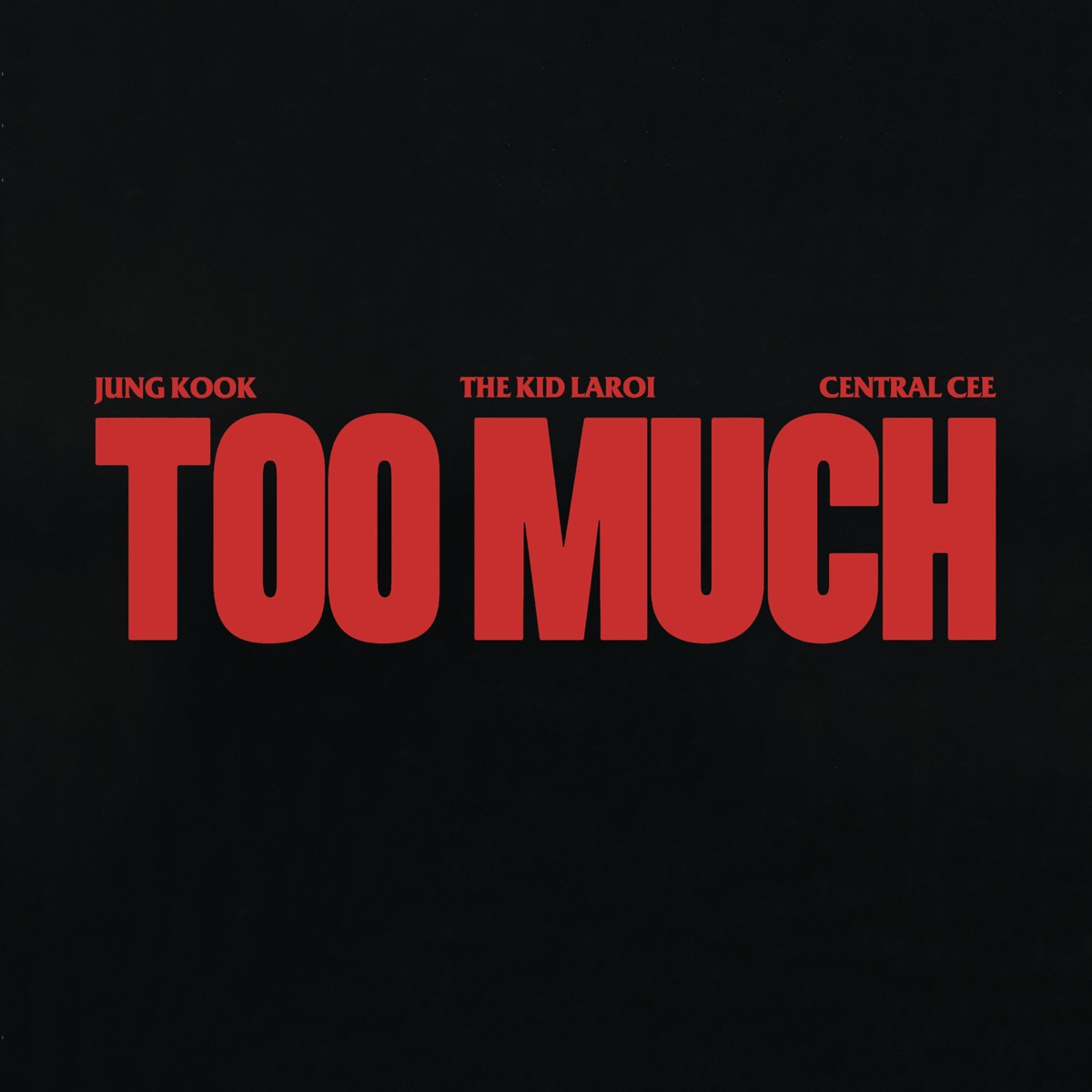 TOO MUCH - Single by The Kid LAROI, Jung Kook & Central Cee album cover