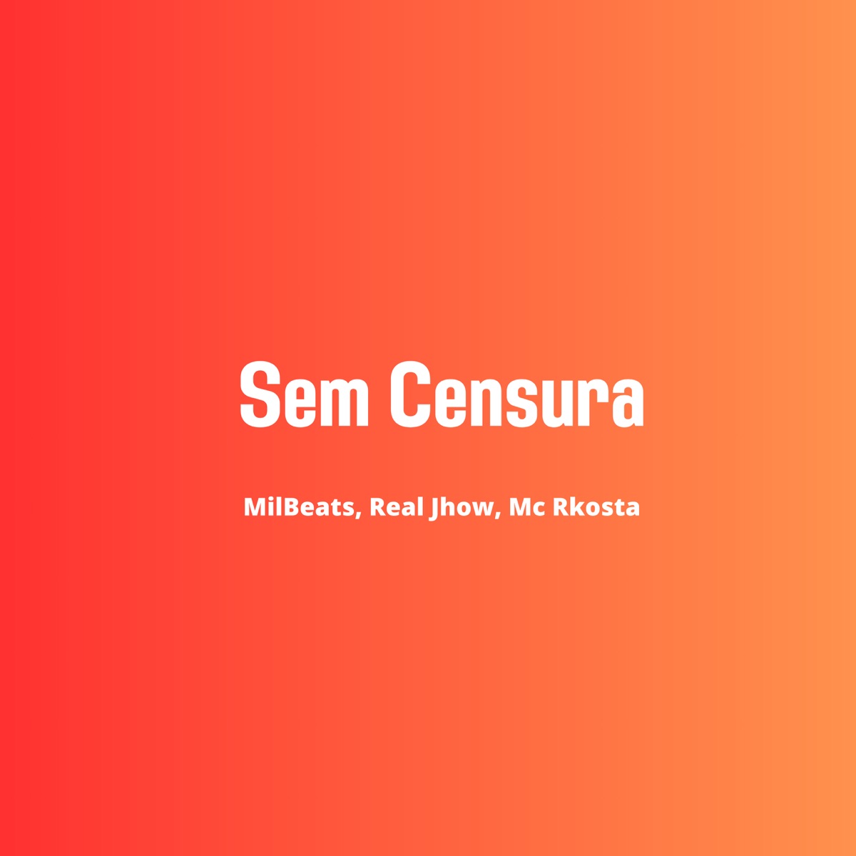Sem Censura - Single by Milbeats, Real Jhow & Mc Rkostta album cover