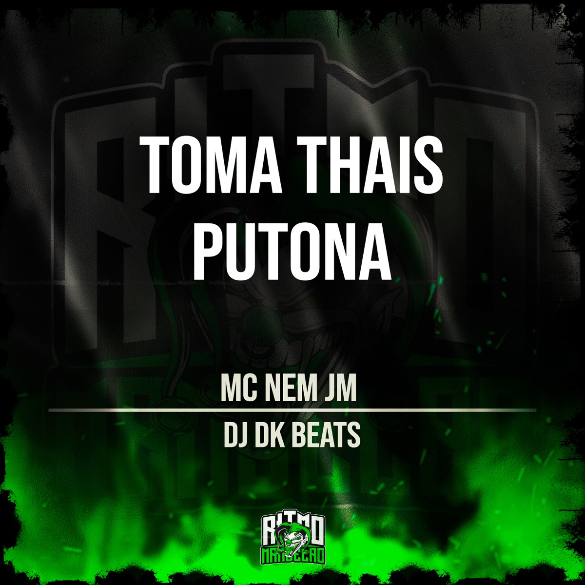 Toma Thais Putona - Single by Mc Nem jm & DJ DK BEATS album cover