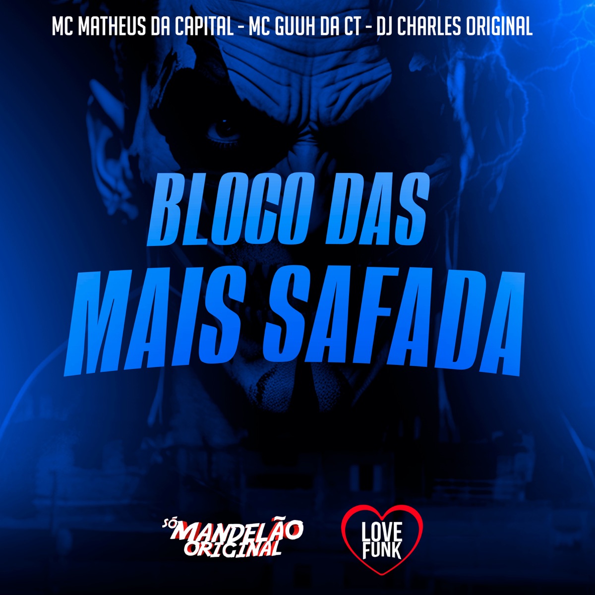 Bloco das Mais Safada - Single by DJ Charles Original, MC Guuh Da Ct & MC Matheus da Capital album cover