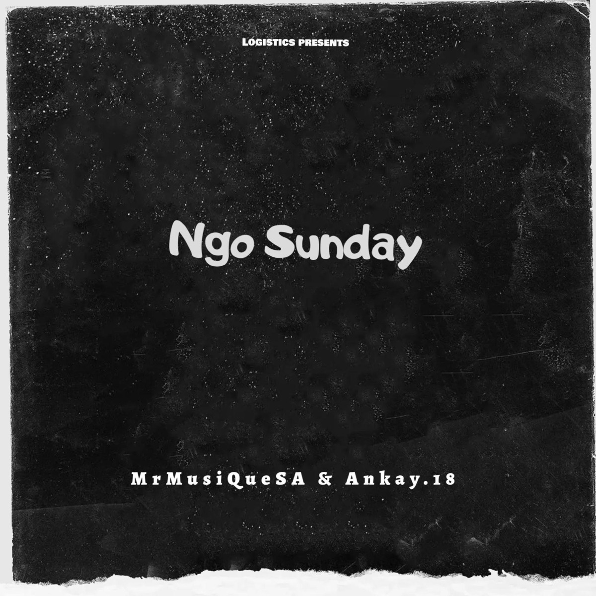 Ngo Sunday (feat. Ankay.18 & Luvintage) - Single by MrMusiQueSA album cover
