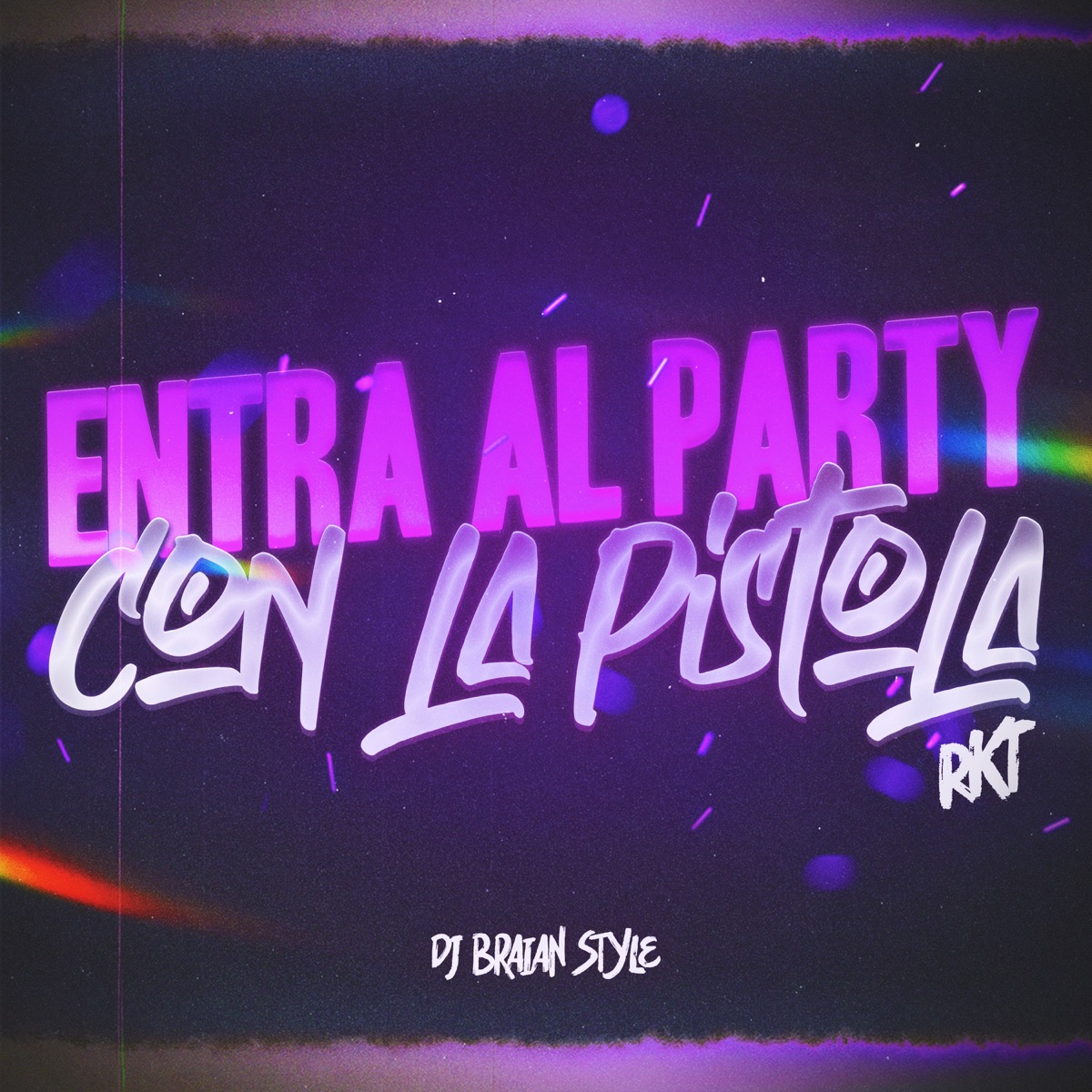 Entra Al Party Con La Pistola RKT - Single by DJ BRAIAN STYLE album cover