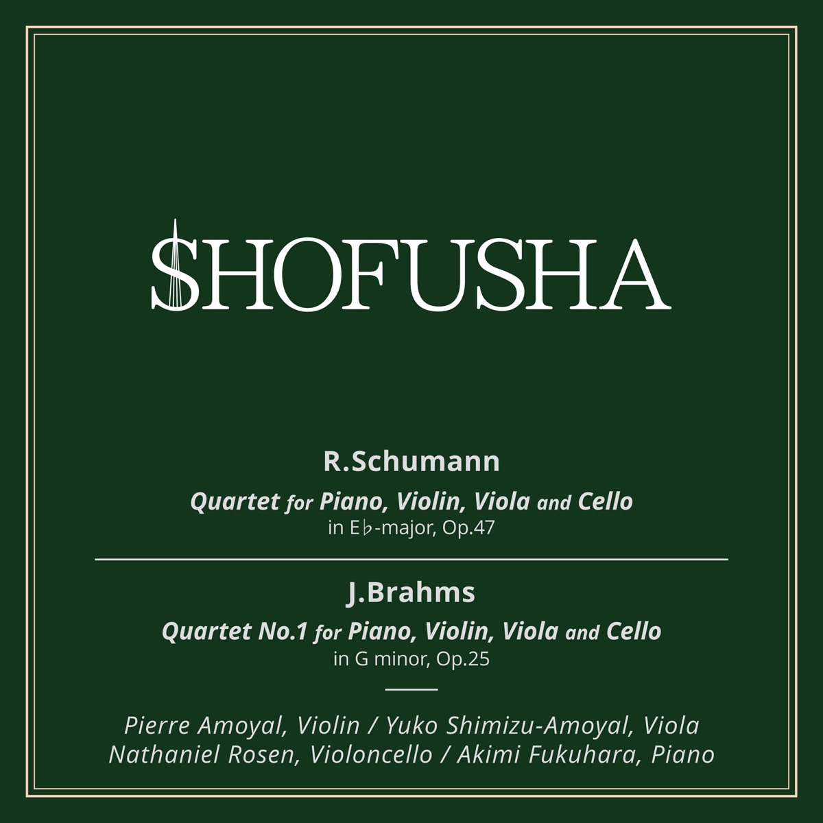 R. Schumann: Piano Quartet in E flat major, Op.47 / Brahms: Piano Quartet No.1 in G minor, Op.25 by Pierre Amoyal, Yuko Shimizu-Amoyal, Nathaniel Rosen & Akimi Fukuhara album cover