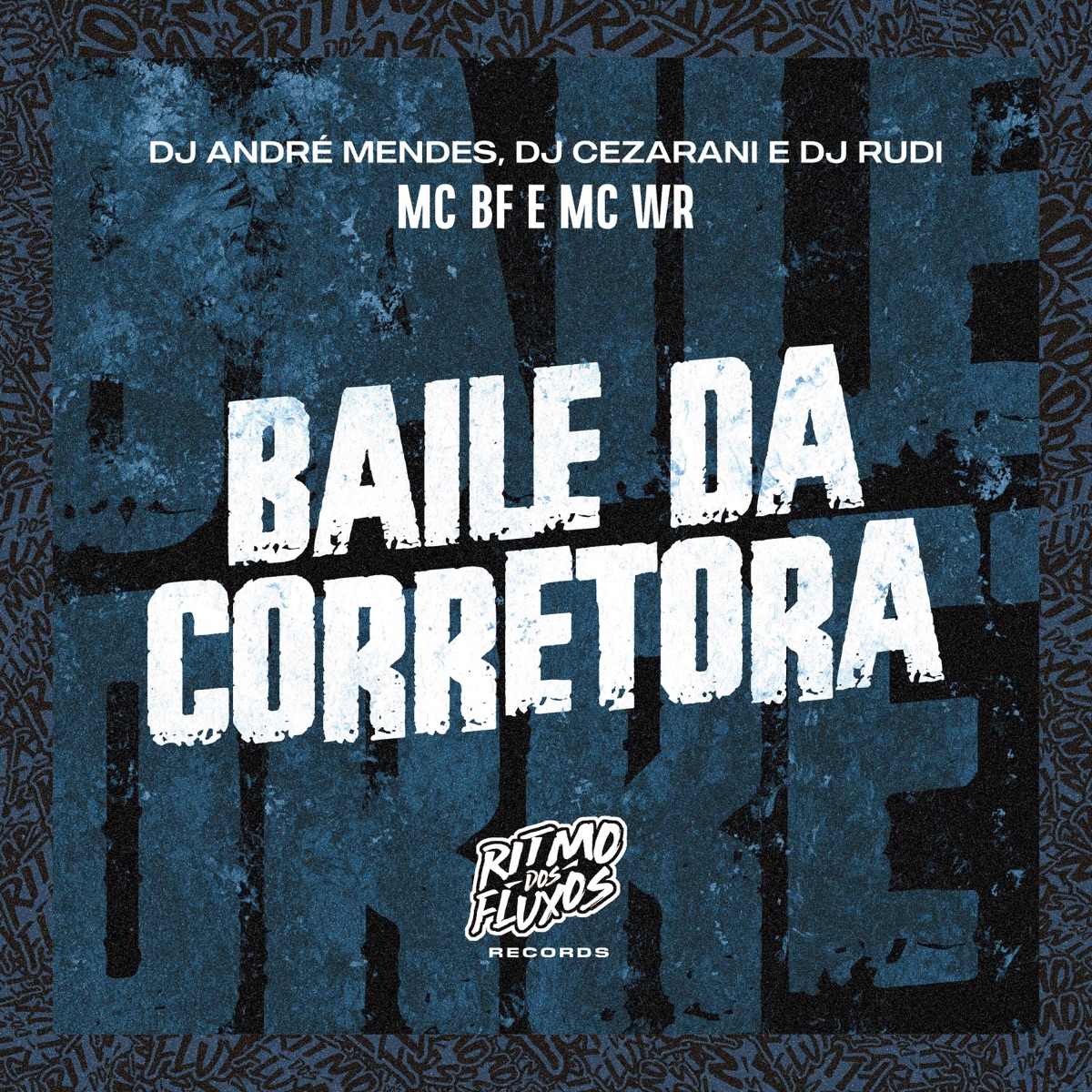 Baile da Corretora (feat. DJ Rudi & DJ Cezarani) - Single by MC BF, MC WR & DJ André Mendes album cover